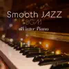 Relaxing Piano Crew - Smooth Jazz BGM - Winter Piano